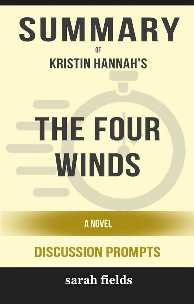  Summary of The Four Winds: A Novel by Kristin Hannahh : Discussion Prompts(Kobo/電子書)