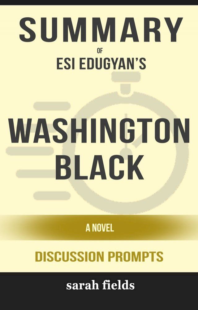  Summary: Esi Edugyan's Washington Black(Kobo/電子書)