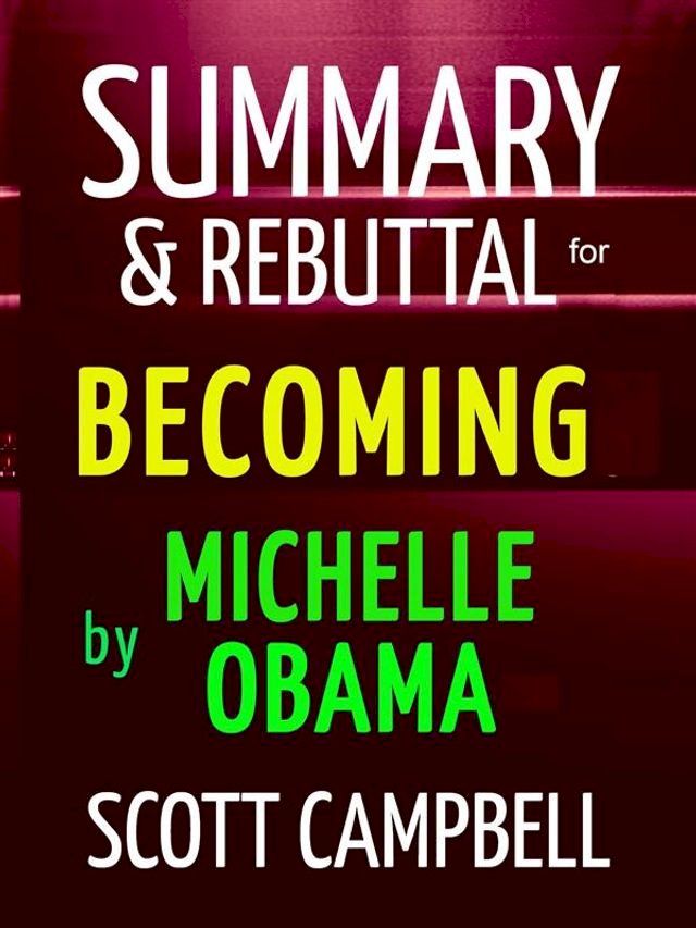  Summary & Rebuttal for Becoming by Michelle Obama(Kobo/電子書)