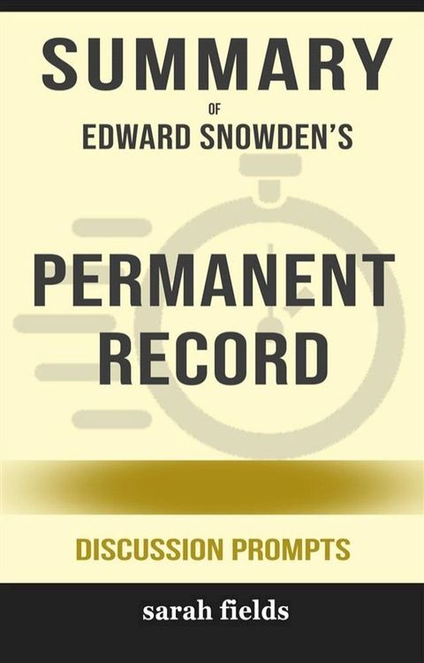 Summary of Edward Snowden's Permanent record: Discussion Prompts(Kobo/電子書)