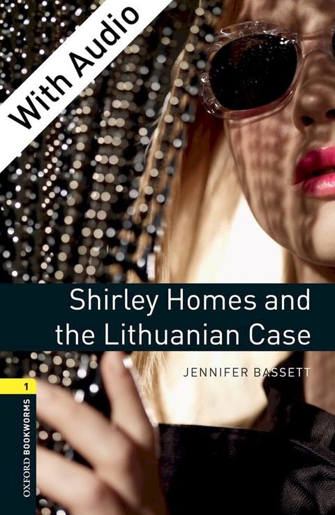 Shirley Homes and the Lithuanian Case - With Audio Level 1 Oxford Bookworms Library(Kobo/電子書)