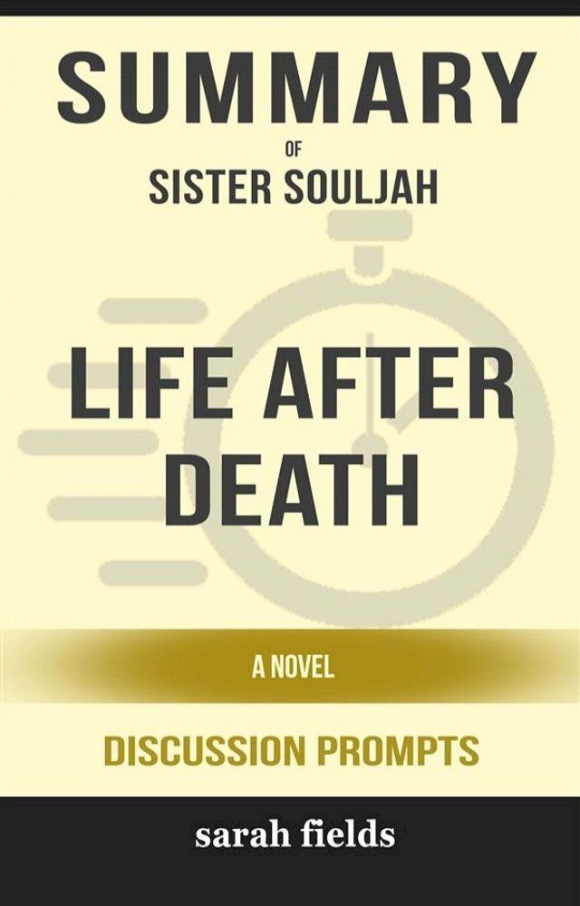  Summary of Life After Death A Novel by by Sister Souljah : Discussion Prompts(Kobo/電子書)