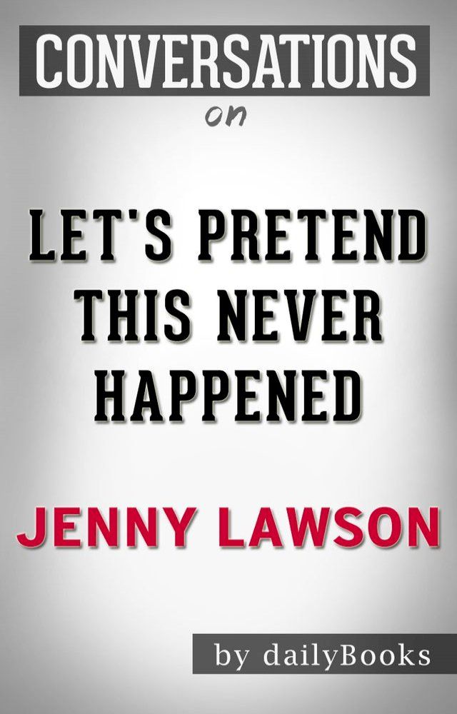  Conversations on Let's Pretend This Never Happened By Jenny Lawson(Kobo/電子書)