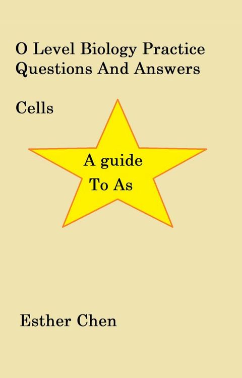 O Level Biology Practice Questions And Answers Cells(Kobo/電子書)