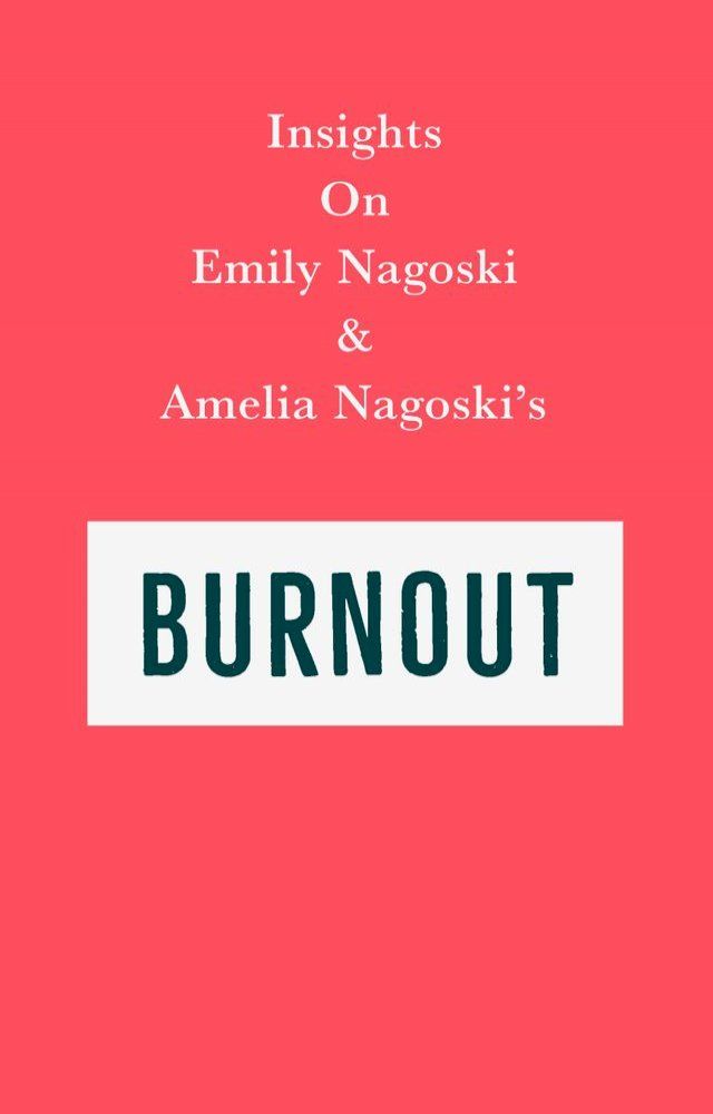  Insights on Emily Nagoski & Amelia Nagoski's Burnout(Kobo/電子書)