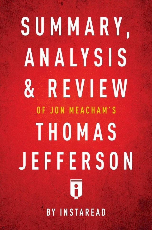  Summary, Analysis & Review of Jon Meacham's Thomas Jefferson by Instaread(Kobo/電子書)