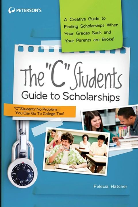 The "C" Students Guide to Scholarships(Kobo/電子書)