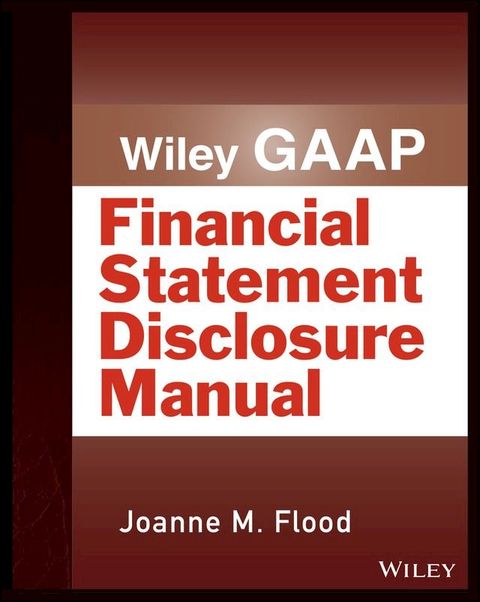 Wiley GAAP: Financial Statement Disclosure Manual(Kobo/電子書)