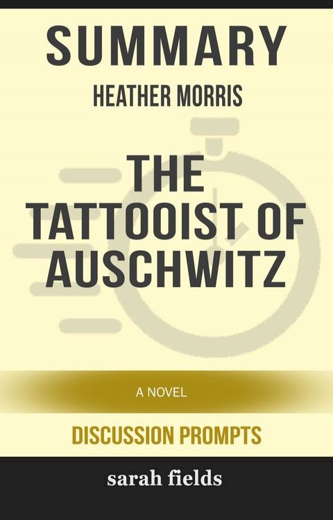 Summary: Heather Morris' The Tattooist of Auschwitz(Kobo/電子書)