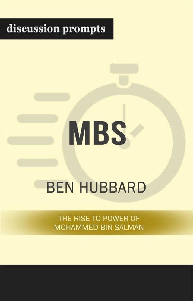  Summary: “MBS: The Rise to Power of Mohammed bin Salman" by Ben Hubbard - Discussion Prompts(Kobo/電子書)