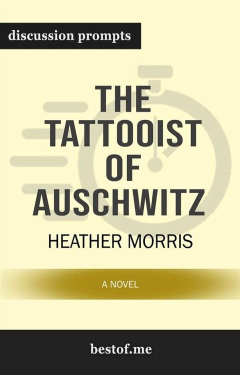 Summary: "The Tattooist of Auschwitz: A Novel" by Heather Morris  Discussion Prompts(Kobo/電子書)