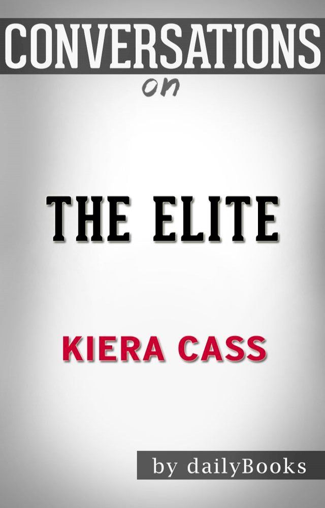  Conversations on The Elite By Kiera Cass(Kobo/電子書)