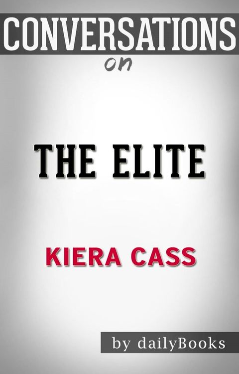 Conversations on The Elite By Kiera Cass(Kobo/電子書)