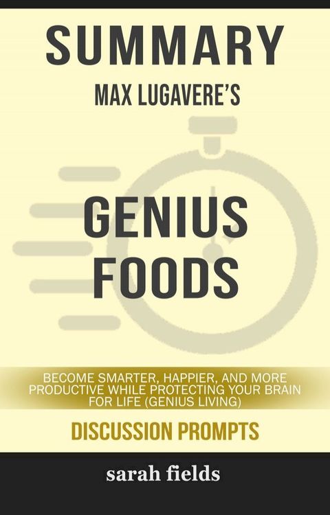 Summary: Max Lugavere's Genius Foods(Kobo/電子書)