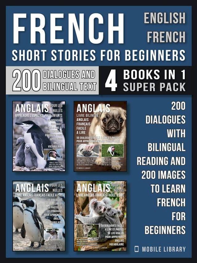  French Short Stories for Beginners - English French - (4 Books in 1 Super Pack)(Kobo/電子書)