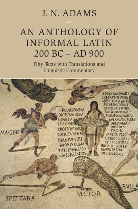 An Anthology of Informal Latin, 200 BC–AD 900(Kobo/電子書)