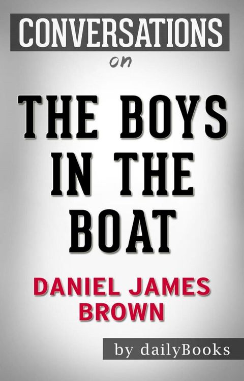 Conversations on The Boys in the Boat by Daniel James Brown(Kobo/電子書)