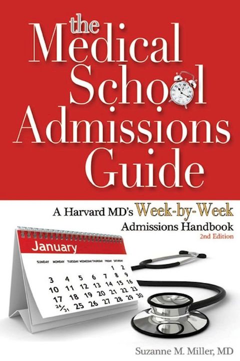 The Medical School Admissions Guide: A Harvard MD's Week-by-Week Admissions Handbook(Kobo/電子書)