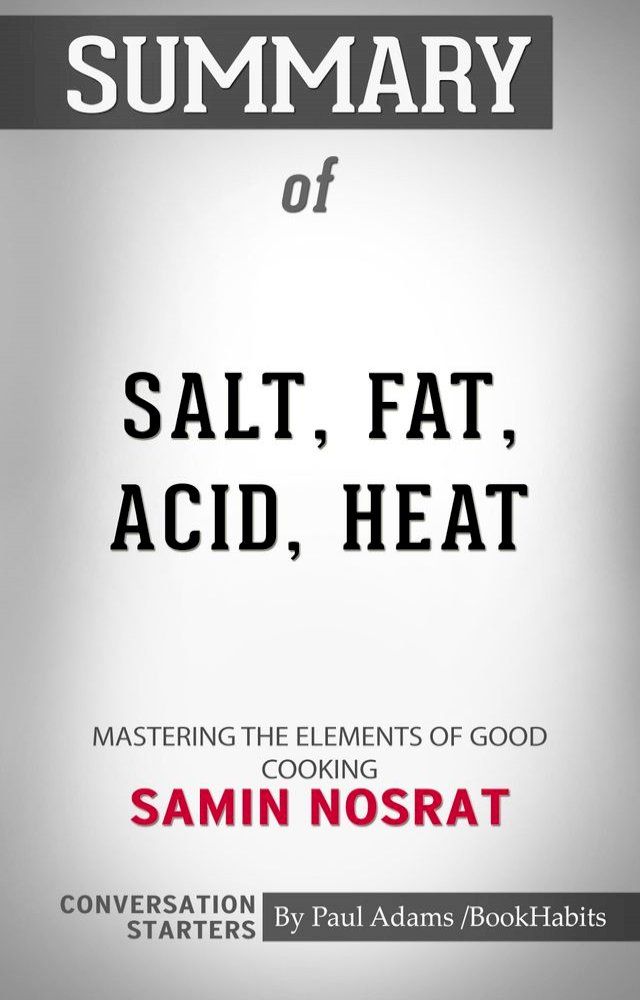  Summary of Salt, Fat, Acid, Heat: Mastering the Elements of Good Cooking(Kobo/電子書)