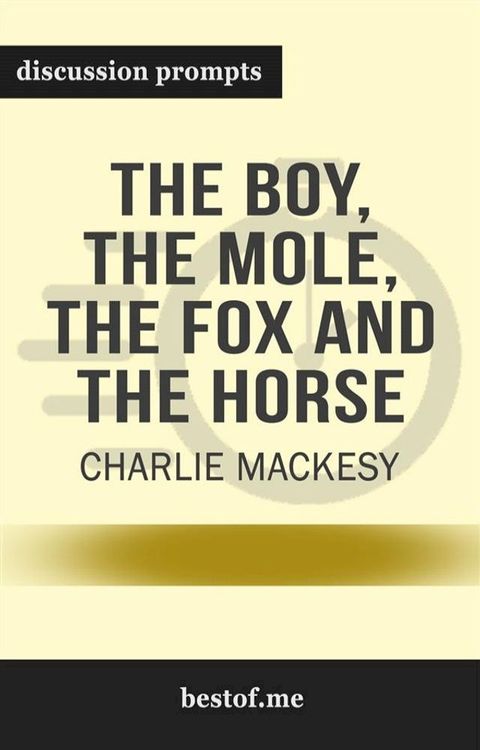 Summary: “The Boy, the Mole, the Fox and the Horse" by Charlie Mackesy - Discussion Prompts(Kobo/電子書)