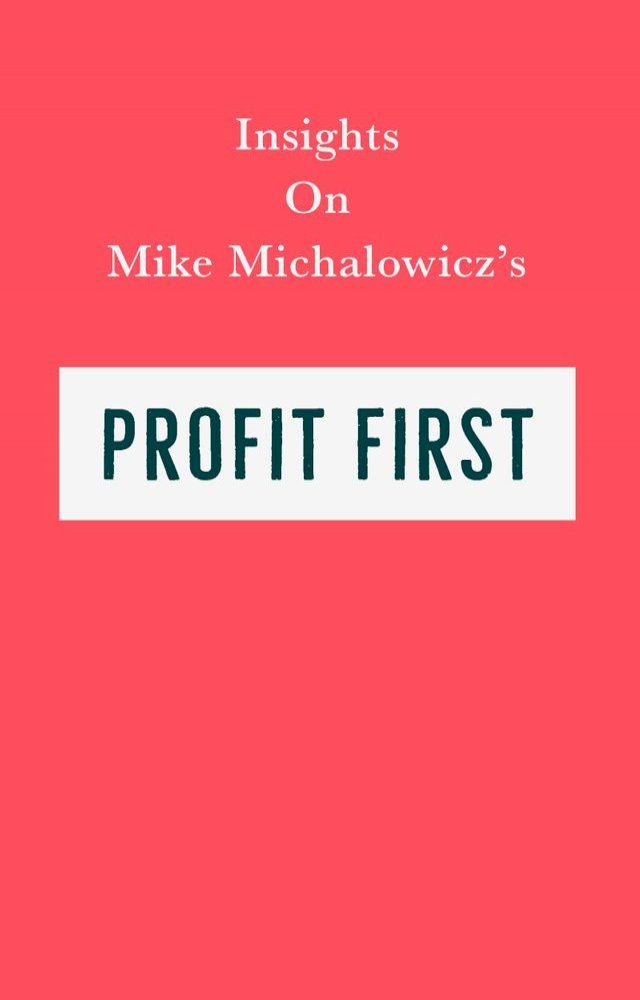  Insights on Mike Michalowicz's Profit First(Kobo/電子書)