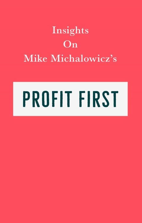 Insights on Mike Michalowicz's Profit First(Kobo/電子書)