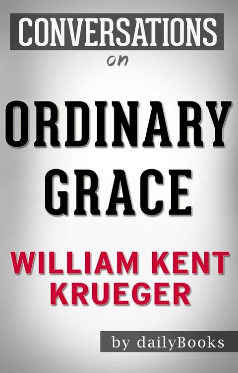 Conversations on Ordinary Grace by William Kent Krueger(Kobo/電子書)