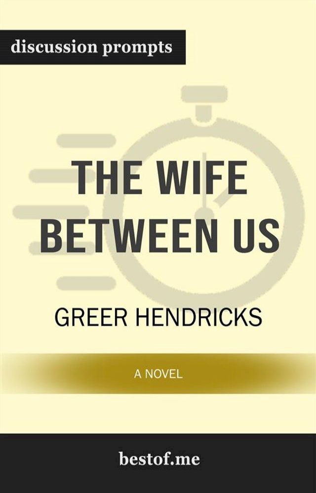  Summary: "The Wife Between Us: A Novel" by Greer Hendricks - Discussion Prompts(Kobo/電子書)