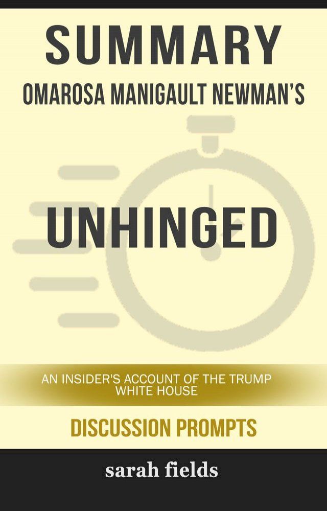  Summary: Omarosa Manigault Newman's Unhinged(Kobo/電子書)