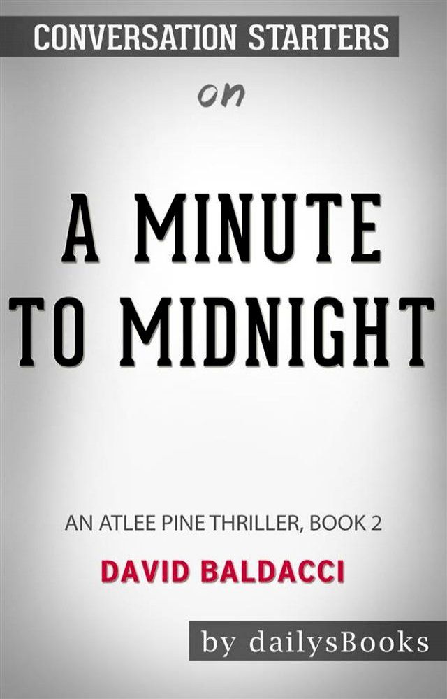  A Minute to Midnight: An Atlee Pine Thriller, Book 2 by David Baldacci: Conversation Starters(Kobo/電子書)