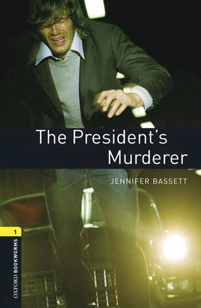  The President's Murderer Level 1 Oxford Bookworms Library(Kobo/電子書)