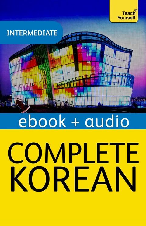 Complete Korean Beginner to Intermediate Course(Kobo/電子書)