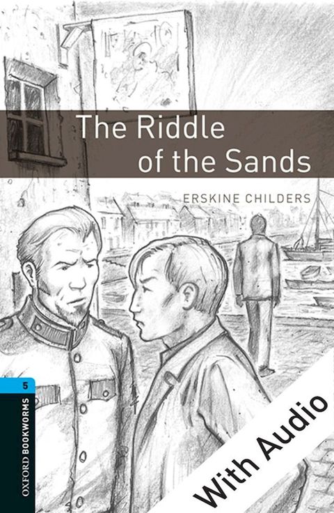 The Riddle of the Sands - With Audio Level 5 Oxford Bookworms Library(Kobo/電子書)