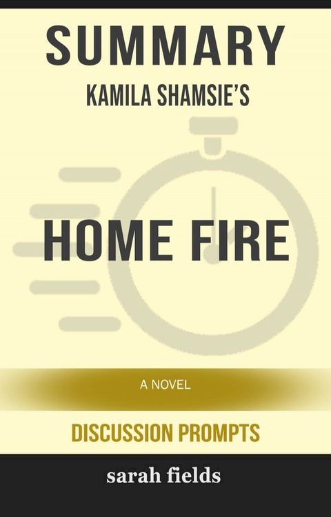 Summary: Kamila Shamsie's Home Fire(Kobo/電子書)