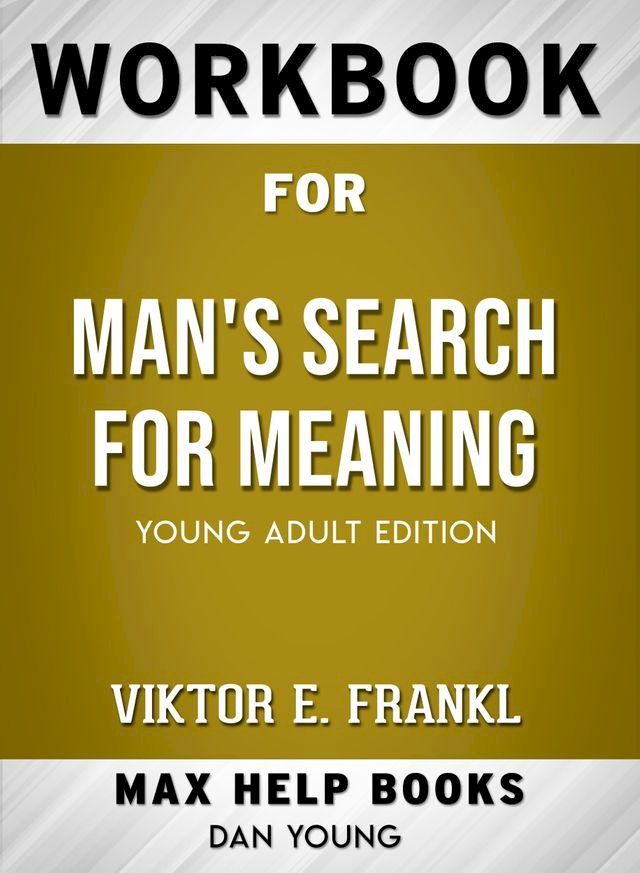  Workbook for Man's Search for Meaning (Max-Help Books)(Kobo/電子書)