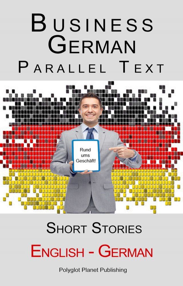  Business German - Parallel Text - Short Stories (English - German)(Kobo/電子書)