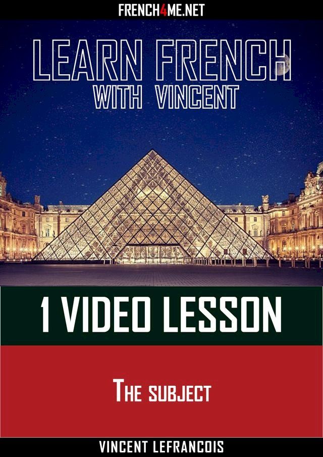  Learn French with Vincent - 1 video lesson - The subject(Kobo/電子書)