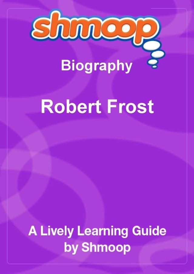  Shmoop Biography Guide: Robert Frost(Kobo/電子書)