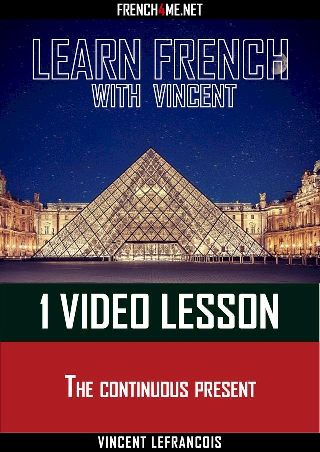  Learn French with Vincent - 1 video lesson - The continuous present(Kobo/電子書)