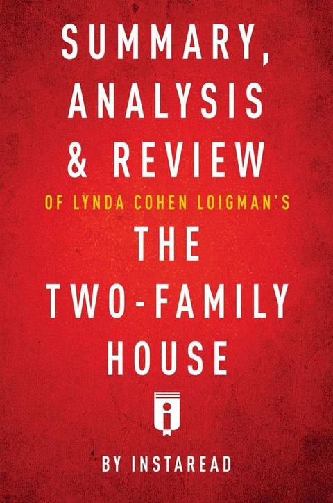 Summary, Analysis & Review of Lynda Cohen Loigman's The Two-Family House by Instaread(Kobo/電子書)