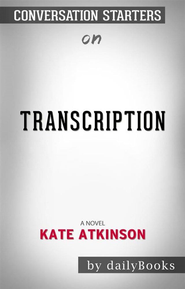  Transcription: A Novel by Kate Atkinson &nbsp; Conversation Starters(Kobo/電子書)