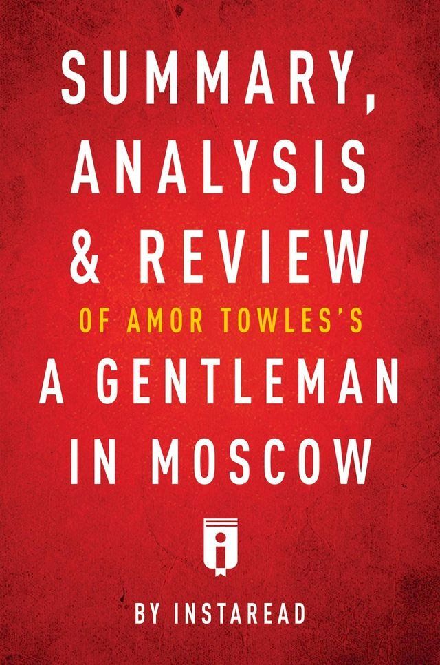  Summary, Analysis & Review of Amor Towles's A Gentleman in Moscow by Instaread(Kobo/電子書)