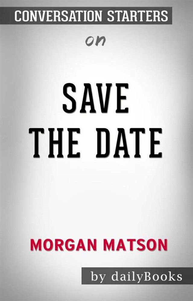  Save the Date: by&nbsp;Morgan Matson  Conversation Starters(Kobo/電子書)