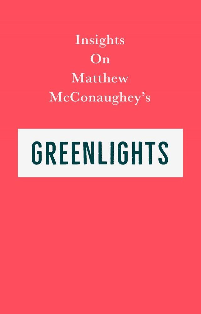  Insights on Matthew McConaughey’s Greenlights(Kobo/電子書)