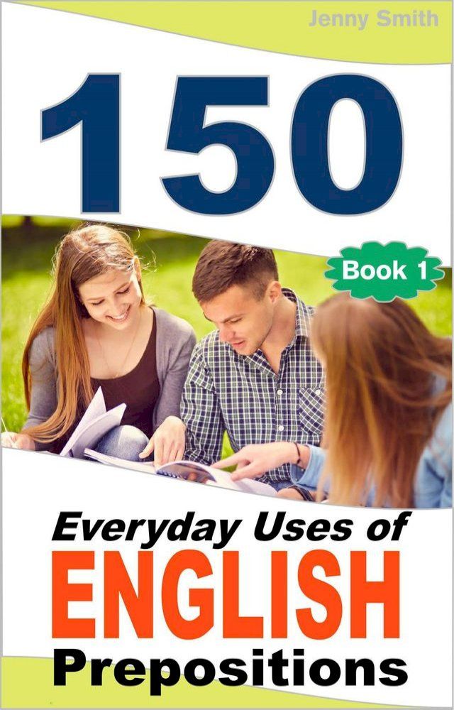  150 Everyday Uses Of English Prepositions(Kobo/電子書)