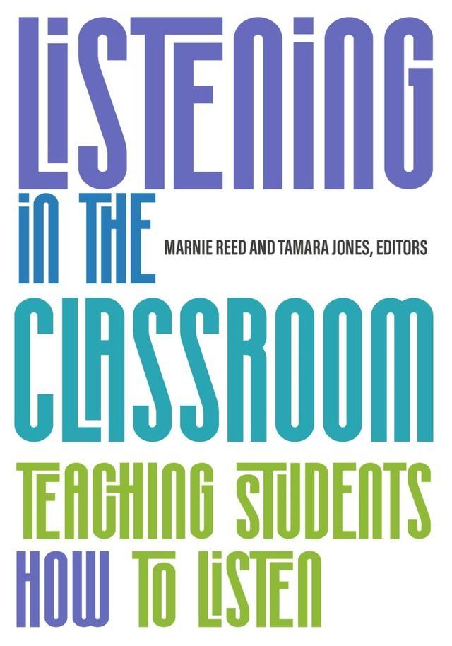  Listening in the Classroom: Teaching Students How to Listen(Kobo/電子書)