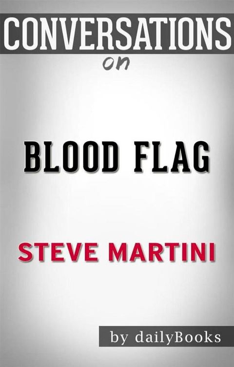 Blood Flag: A Paul Madriani Novel by&nbsp;Steve Martini  Conversation Starters(Kobo/電子書)