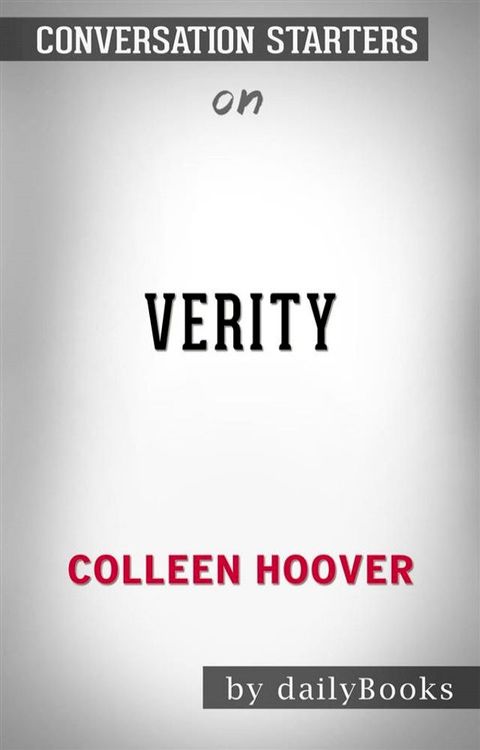 Verity: by Colleen Hoover  Conversation Starters(Kobo/電子書)