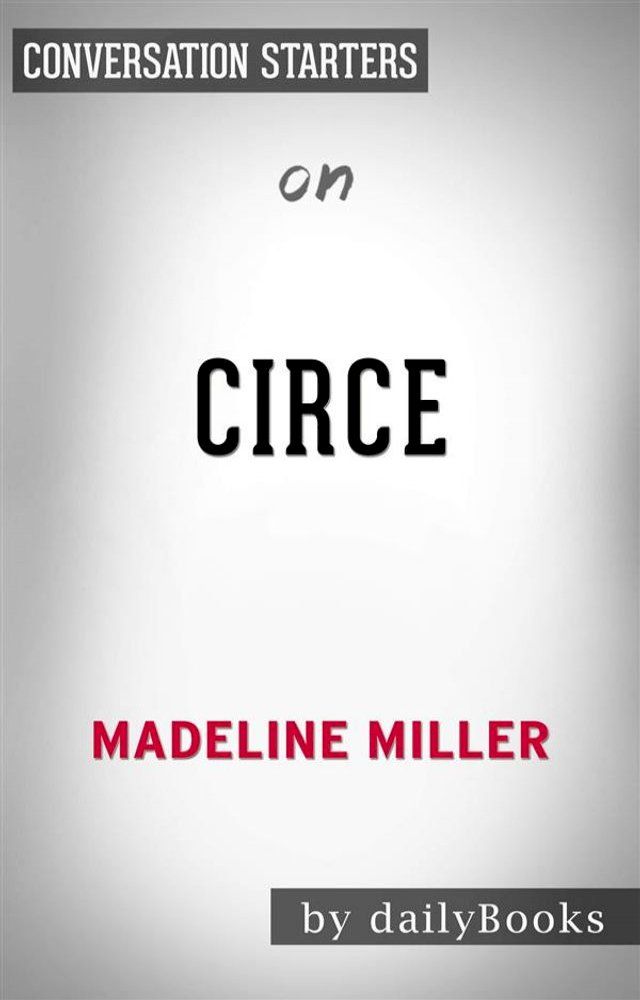  Circe: by Madeline Miller  Conversation Starters(Kobo/電子書)