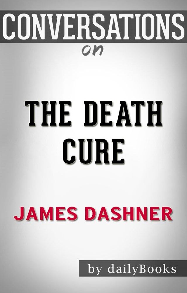  Conversations on The Death Cure: By James Dashner(Kobo/電子書)